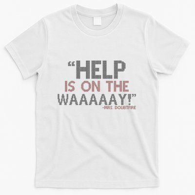 Help Is On The Waaaaay! Mrs. Doubtfire T-Shirt