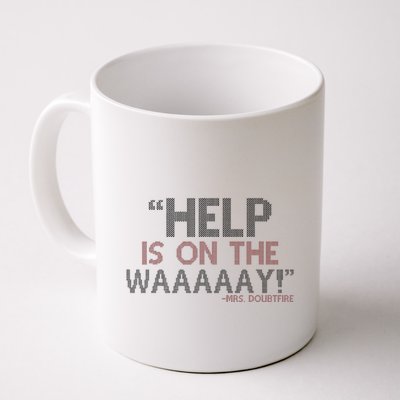 Help Is On The Waaaaay! Mrs. Doubtfire Mug