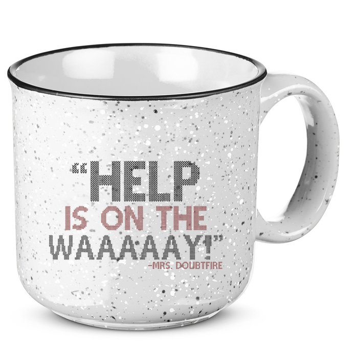 Help Is On The Waaaaay! Mrs. Doubtfire 15oz Campfire Ceramic Mug