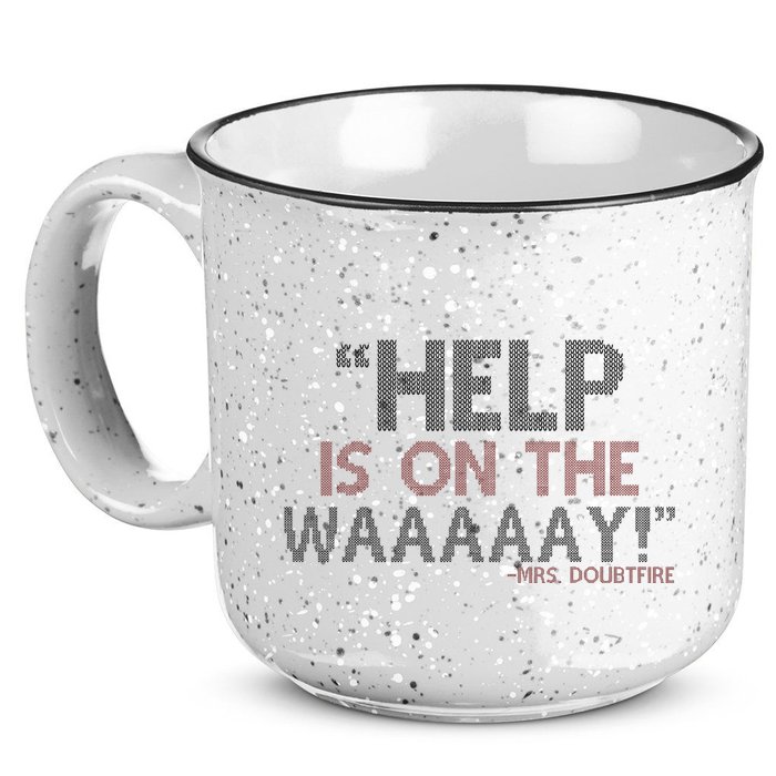 Help Is On The Waaaaay! Mrs. Doubtfire 15oz Campfire Ceramic Mug