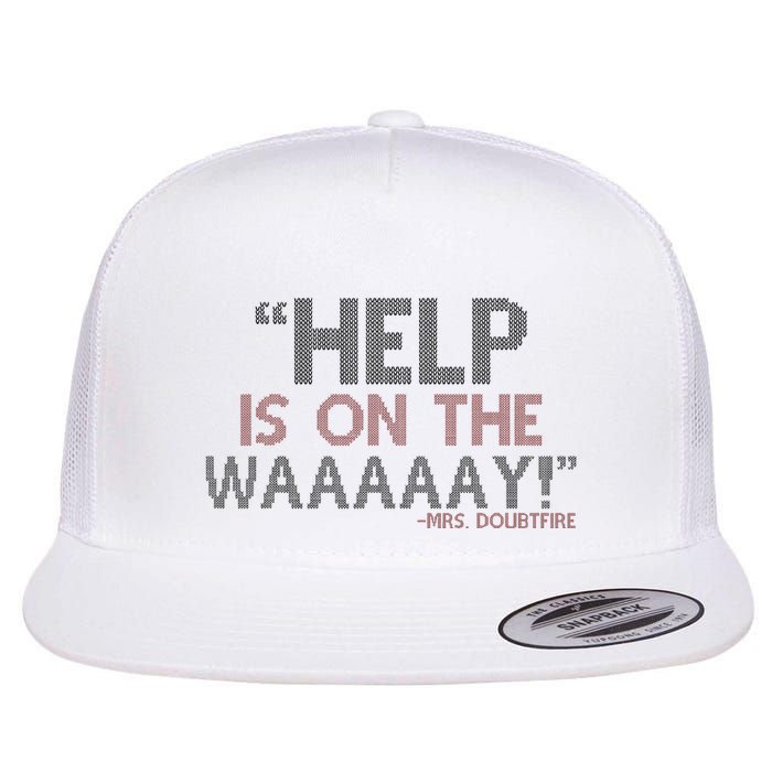 Help Is On The Waaaaay! Mrs. Doubtfire Flat Bill Trucker Hat