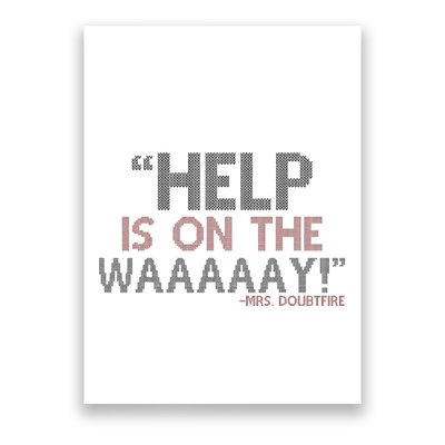 Help Is On The Waaaaay! Mrs. Doubtfire Poster