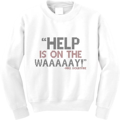 Help Is On The Waaaaay! Mrs. Doubtfire Kids Sweatshirt