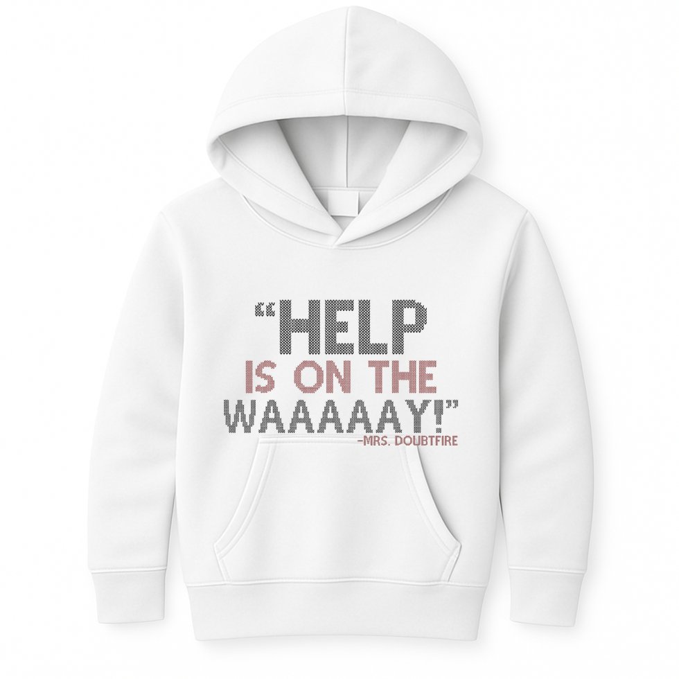 Help Is On The Waaaaay! Mrs. Doubtfire Kids Hoodie