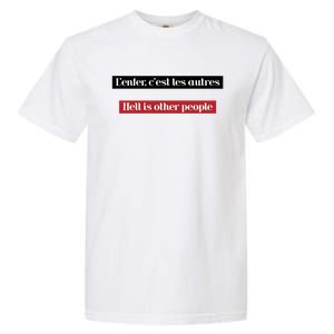 Hell Is Other People Garment-Dyed Heavyweight T-Shirt