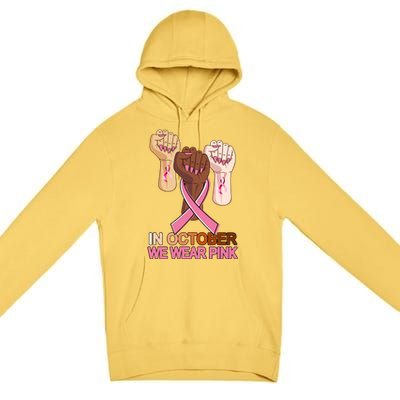 Hand In October We Wear Pink Breast Cancer Awareness Month TShirt Premium Pullover Hoodie