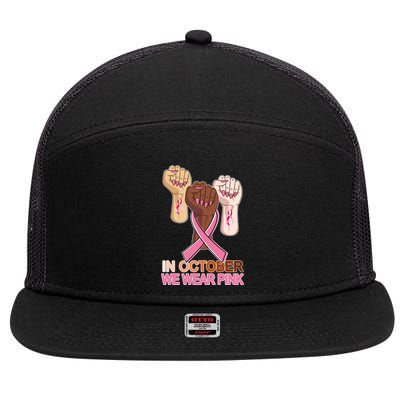 Hand In October We Wear Pink Breast Cancer Awareness Month TShirt 7 Panel Mesh Trucker Snapback Hat