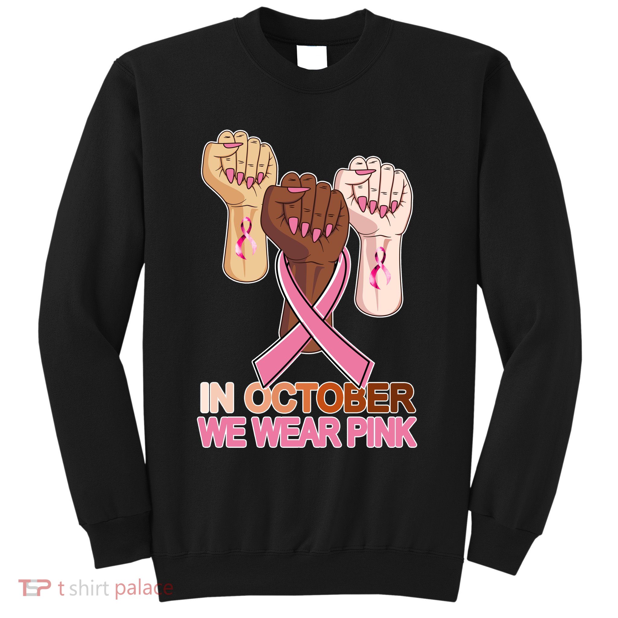 Hand In October We Wear Pink Breast Cancer Awareness Month TShirt Sweatshirt