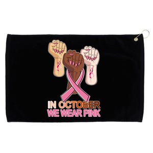 Hand In October We Wear Pink Breast Cancer Awareness Month TShirt Grommeted Golf Towel