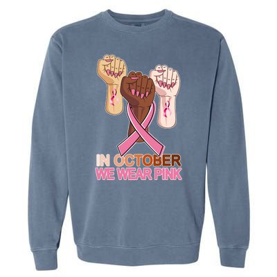 Hand In October We Wear Pink Breast Cancer Awareness Month TShirt Garment-Dyed Sweatshirt