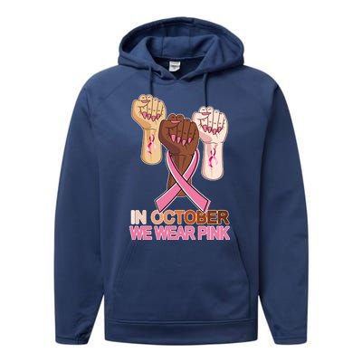 Hand In October We Wear Pink Breast Cancer Awareness Month TShirt Performance Fleece Hoodie