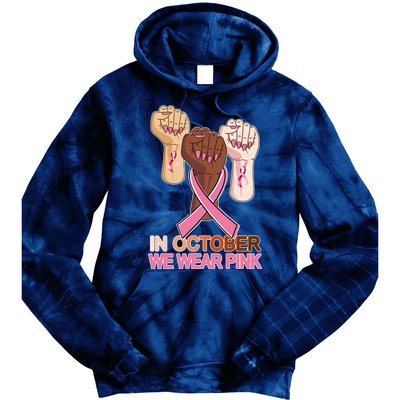 Hand In October We Wear Pink Breast Cancer Awareness Month TShirt Tie Dye Hoodie