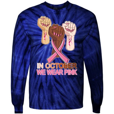 Hand In October We Wear Pink Breast Cancer Awareness Month TShirt Tie-Dye Long Sleeve Shirt