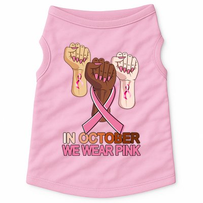 Hand In October We Wear Pink Breast Cancer Awareness Month TShirt Doggie Tank
