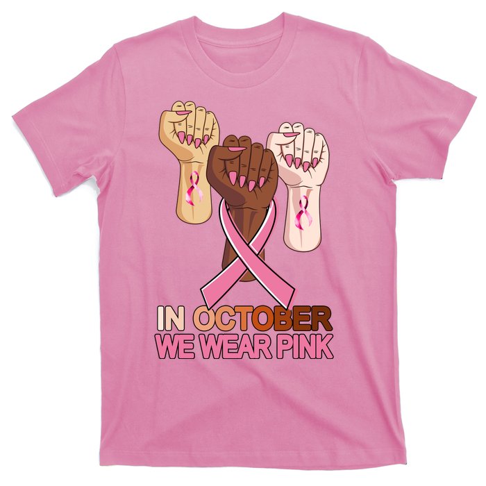 Hand In October We Wear Pink Breast Cancer Awareness Month TShirt T-Shirt