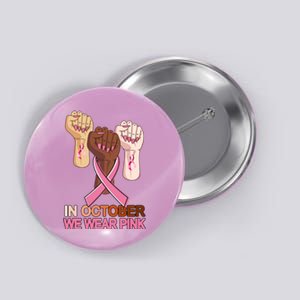 Hand In October We Wear Pink Breast Cancer Awareness Month TShirt Button