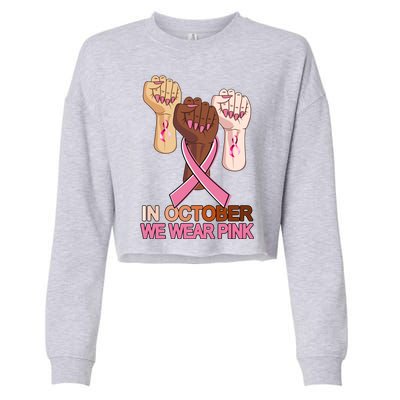 Hand In October We Wear Pink Breast Cancer Awareness Month TShirt Cropped Pullover Crew