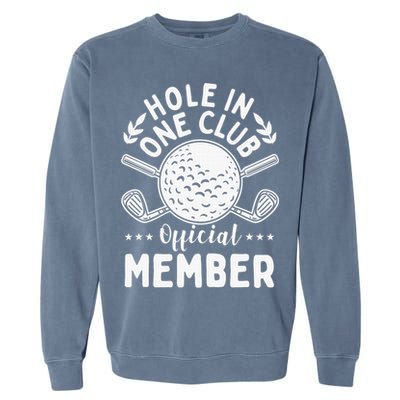 Hole In One Club Golfing Design For Golfer Golf Garment-Dyed Sweatshirt