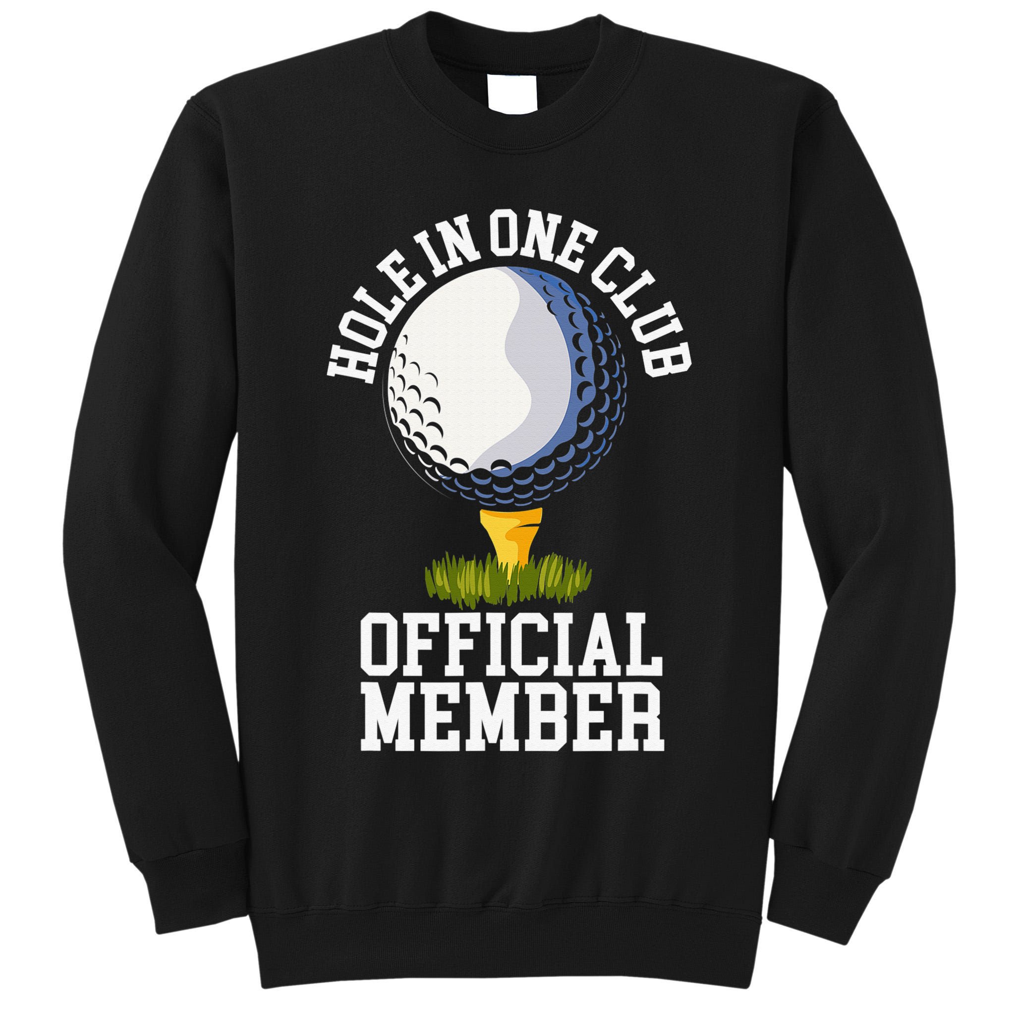 Hole In One Club Golfing Design For Golfer Golf Tall Sweatshirt
