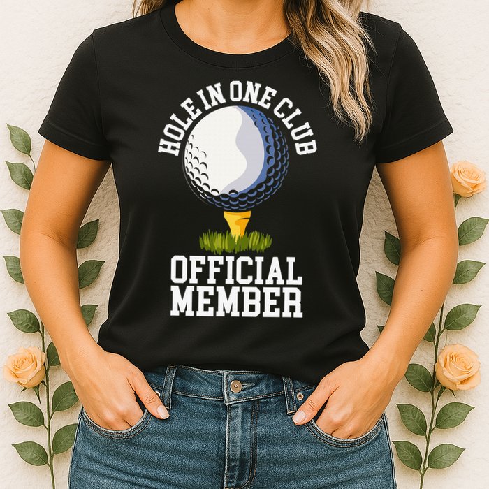 Hole In One Club Golfing Design For Golfer Golf Womens T-Shirt