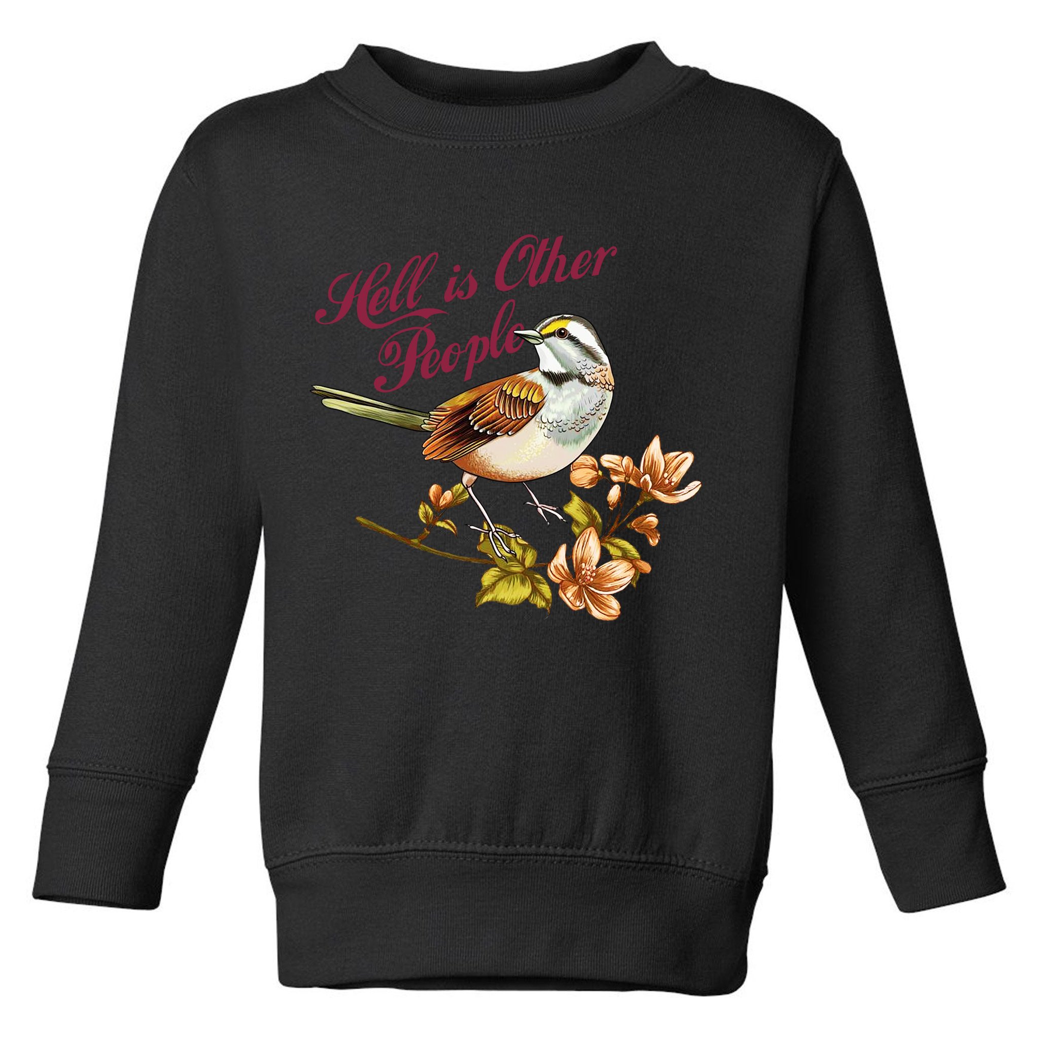 Hell Is Other People Retro Vintage Bird Flowers Toddler Sweatshirt