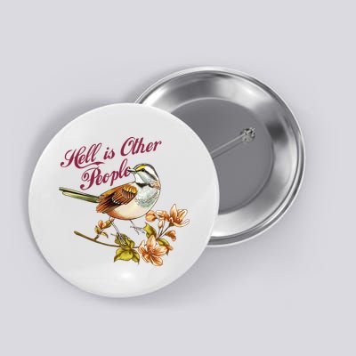 Hell Is Other People Retro Vintage Bird Flowers Button