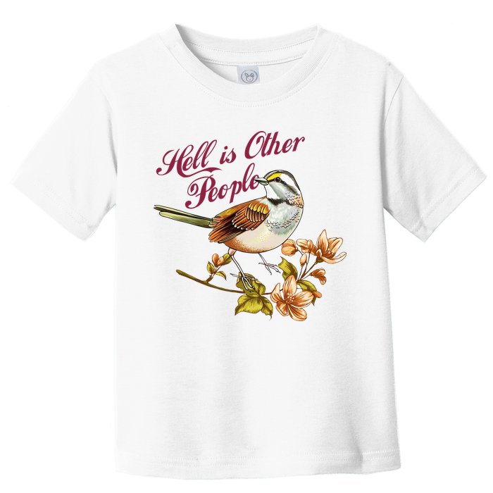Hell Is Other People Retro Vintage Bird Flowers Toddler T-Shirt