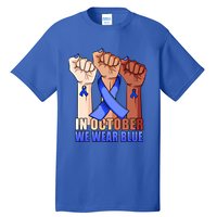 Hand In October We Wear Blue Colon Cancer Awareness Month Cool Gift Tall T-Shirt