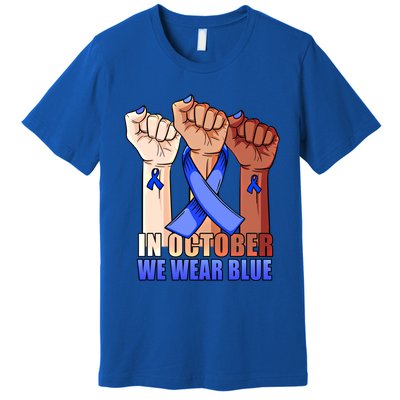 Hand In October We Wear Blue Colon Cancer Awareness Month Cool Gift Premium T-Shirt