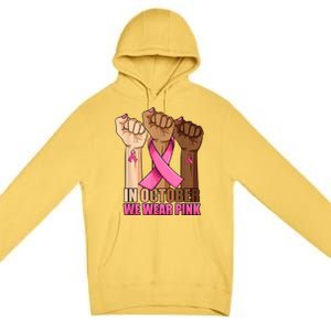 Hand In October We Wear Breast Cancer Awareness Month Gift Premium Pullover Hoodie