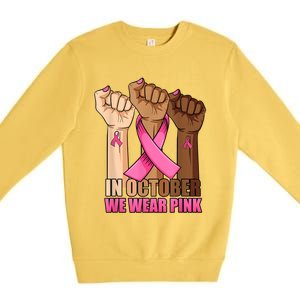 Hand In October We Wear Breast Cancer Awareness Month Gift Premium Crewneck Sweatshirt