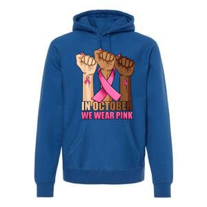 Hand In October We Wear Breast Cancer Awareness Month Gift Premium Hoodie