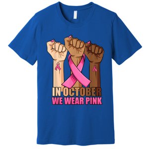 Hand In October We Wear Breast Cancer Awareness Month Gift Premium T-Shirt