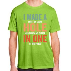 Hole In One Funny I Made A Bogey On Every Hole Golf Funny Gift Adult ChromaSoft Performance T-Shirt