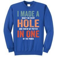 Hole In One Funny I Made A Bogey On Every Hole Golf Funny Gift Sweatshirt