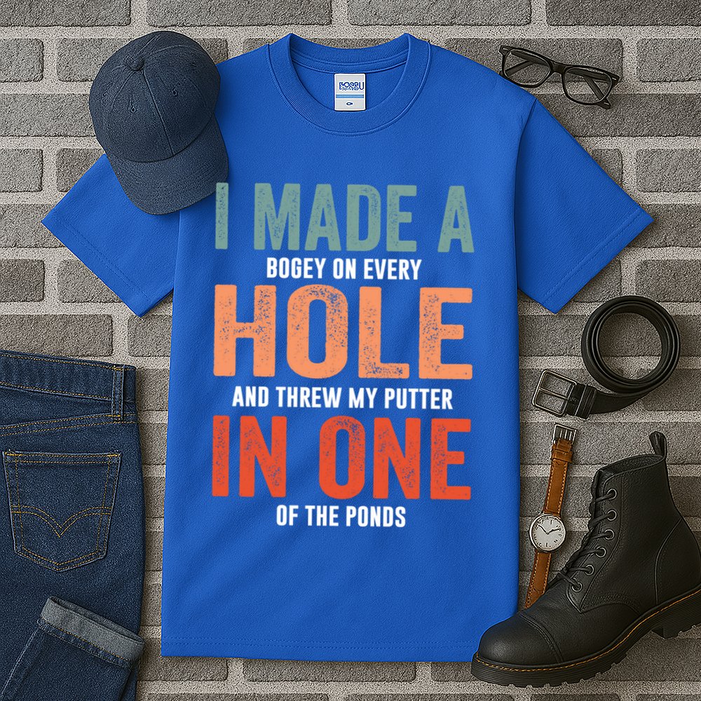 Hole In One Funny I Made A Bogey On Every Hole Golf Funny Gift Tall T-Shirt