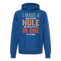 Hole In One Funny I Made A Bogey On Every Hole Golf Funny Gift Premium Hoodie