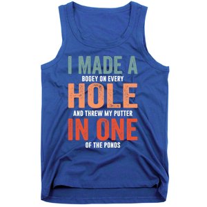 Hole In One Funny I Made A Bogey On Every Hole Golf Funny Gift Tank Top