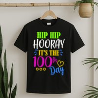 HIP HIP Hooray Its The 100th Day Of School  T-Shirt