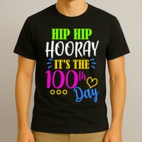 HIP HIP Hooray Its The 100th Day Of School  T-Shirt
