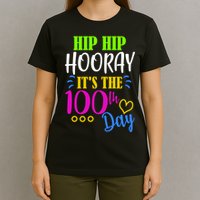 HIP HIP Hooray Its The 100th Day Of School  T-Shirt