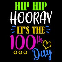 HIP HIP Hooray Its The 100th Day Of School  T-Shirt