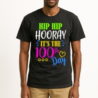 HIP HIP Hooray Its The 100th Day Of School  Tall T-Shirt