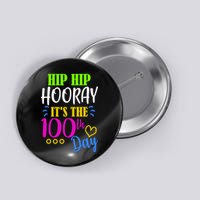 HIP HIP Hooray Its The 100th Day Of School  Button