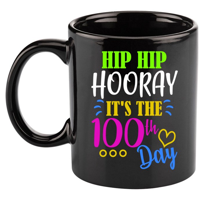 HIP HIP Hooray Its The 100th Day Of School  11oz C Handle Ceramic Mug