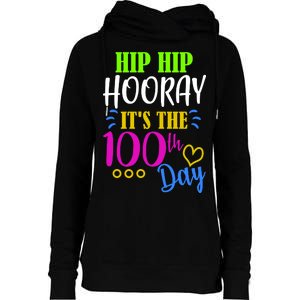 HIP HIP Hooray Its The 100th Day Of School  Womens Funnel Neck Pullover Hood