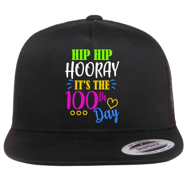 HIP HIP Hooray Its The 100th Day Of School  Flat Bill Trucker Hat