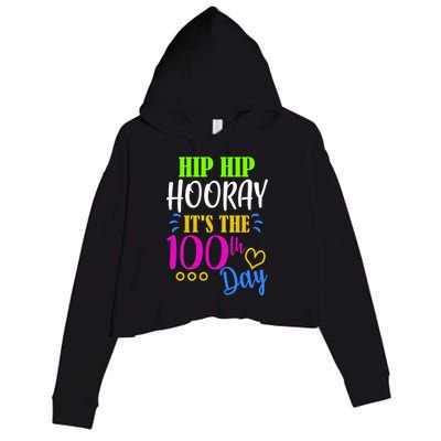 HIP HIP Hooray Its The 100th Day Of School  Crop Fleece Hoodie