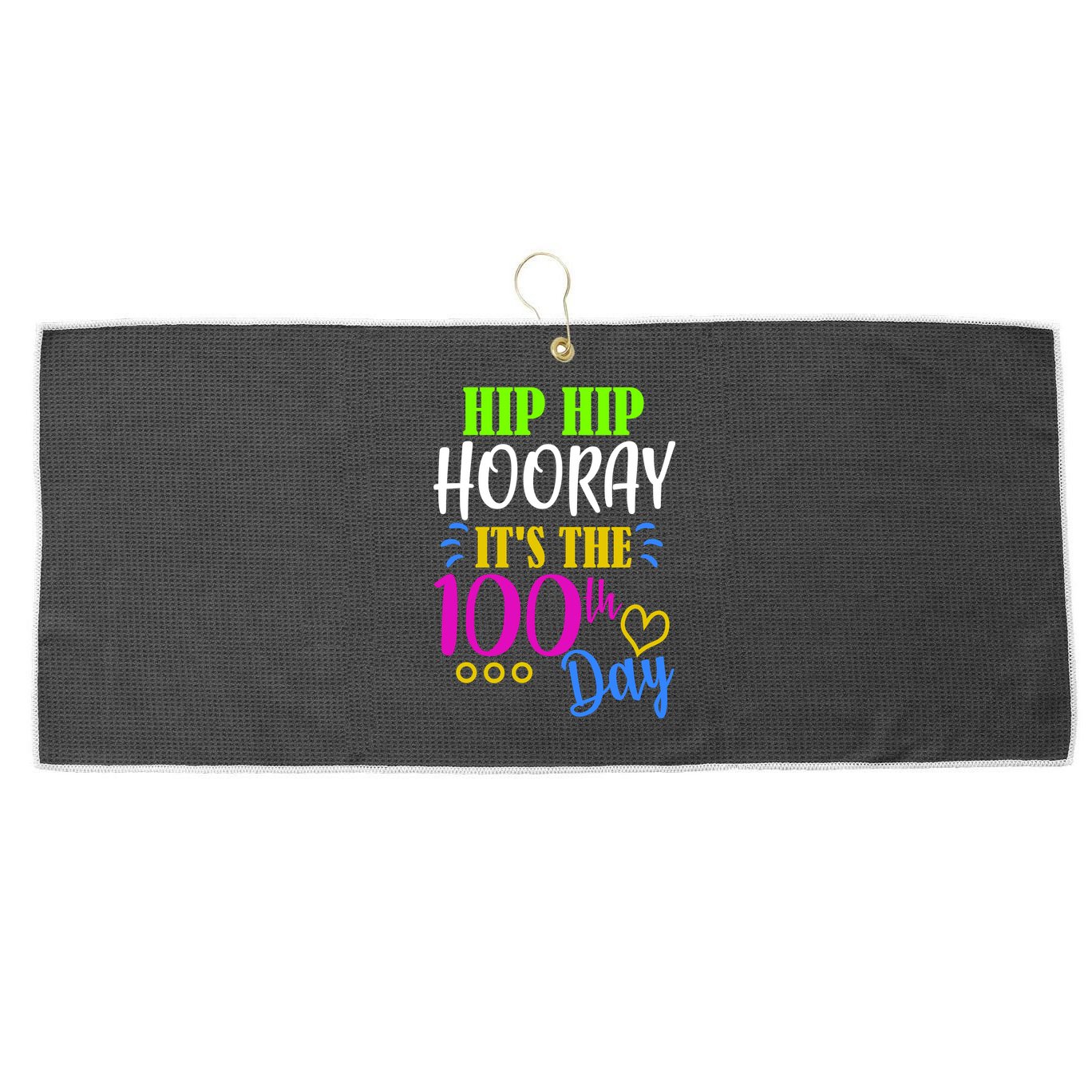 HIP HIP Hooray Its The 100th Day Of School  Large Microfiber Waffle Golf Towel