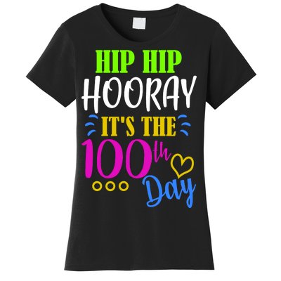 HIP HIP Hooray Its The 100th Day Of School  Women's T-Shirt